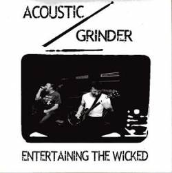 Acoustic Grinder : Entertaining the Wicked-King of Bucketheads